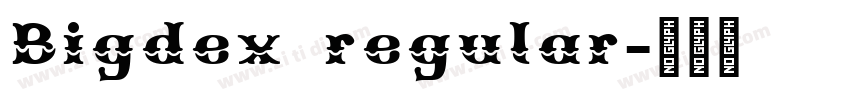 Bigdex regular字体转换